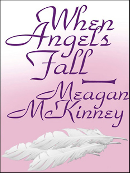 Title details for When Angels Fall by Meagan McKinney - Available